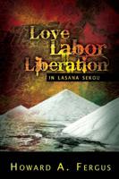 Love, Labor, Liberation in Lasana Sekou 0913441872 Book Cover