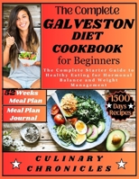 THE COMPLETE GALVESTON DIET COOKBOOK FOR BEGINNERS: The Complete Starter Guide to Healthy Eating for Hormonal Balance and Weight Management B0CWG7V58C Book Cover