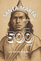 Santa Marta, el Origen – 500 años (Spanish Edition) B0FMLDR7NH Book Cover