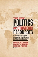 The New Politics of Strategic Resources: Energy and Food Security Challenges in the 21st Century 0815725337 Book Cover