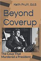 Beyond Coverup: The Coup That Murdered a President 1947211072 Book Cover