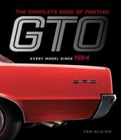 The Complete Book of Pontiac GTO: Every Model Since 1964 0760359946 Book Cover