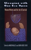Sleeping With One Eye Open: Women Writers and the Art of Survival 0820321532 Book Cover