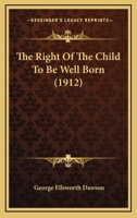 The Right of the Child to Be Well Born 1120922615 Book Cover