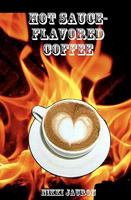 Hot Sauce-Flavored Coffee: The Proper Care & Feeding of Your Lovely Aquarian. 1440475318 Book Cover