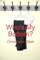 Who's My Bottom? 1447674936 Book Cover