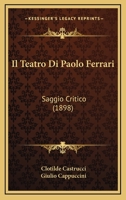 Il Teatro Di Paolo Ferrari: Saggio Critico (1898) 1168366216 Book Cover