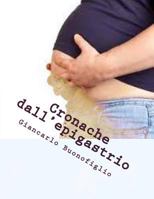 Cronache dall'epigastrio: memorie dalla pancia 1516932242 Book Cover