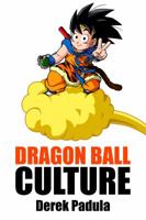 Dragon Ball Culture Volume 4: Westward 1943149127 Book Cover