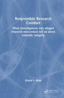 Responsible Research Conduct: What investigations into alleged research misconduct tell us about scientific integrity 1041106033 Book Cover