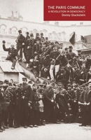 The Paris Commune: A Revolutionary Democracy 1608461181 Book Cover