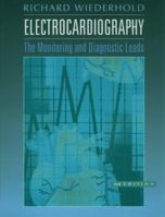 Electrocardiography: the Monitoring and Diagnostic Leads 0721673376 Book Cover