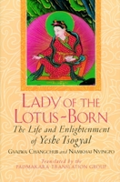 Lady of the Lotus-Born: The Life and Enlightenment of Yeshe Tsogyal 1570625441 Book Cover