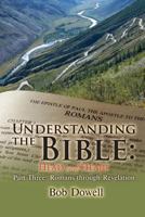 Understanding the Bible: Head and Heart Part Three: Romans Through Revelation 1449742831 Book Cover