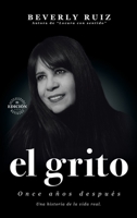 El Grito: Once años después (Spanish Edition) 1506553850 Book Cover