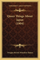 Queer Things About Japan 1144464706 Book Cover