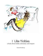 I Like Tickles: a book about bodily autonomy and respect 1725558874 Book Cover