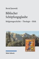 Biblischer Schopfungsglaube: Religionsgeschichte - Theologie - Ethik 316159326X Book Cover