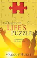 The Box Top to Life's Puzzle: Explanations for the Mystery of Life 1524591890 Book Cover