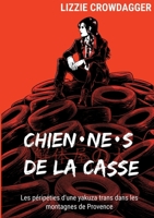 Chien-ne-s de la casse: Les péripéties d'une yakuza trans dans les montagnes de Provence (French Edition) 2322839035 Book Cover