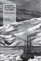 In Search of the Last Continent: Australia and Early Antarctic Exploration 1922669946 Book Cover