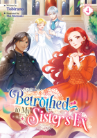 Betrothed to My Sister's Ex (Light Novel) Vol. 4 B0GWXM7HZX Book Cover