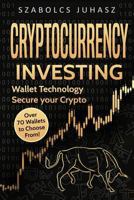 Cryptocurrency Investing: How to Start Investing in Bitcoin and Other Cryptocurrencies 1986202585 Book Cover