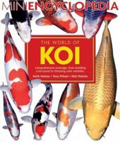 The World of Koi (Mini Encyclopedia Series for Aquarium Hobbyists) 0764129880 Book Cover