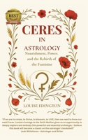 Ceres in Astrology: Nourishment, Power, and the Rebirth of the Feminine 196820203X Book Cover