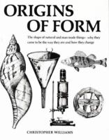 Origins of Form: The Shape of Natural and Man Made Things 0942655109 Book Cover