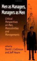 Men as Managers, Managers as Men: Critical Perspectives on Men, Masculinities and Managements 0803989296 Book Cover