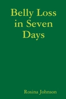 Belly Loss in Seven Days 1329909089 Book Cover