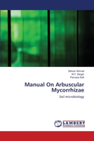 Manual On Arbuscular Mycorrhizae: Soil microbiology 3659161543 Book Cover