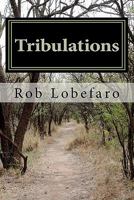 Tribulations: Elliott, a widowed high school teacher, must overcome personal hurdles and rescue his only daughter from the clutches of a religious cult. 1461048605 Book Cover