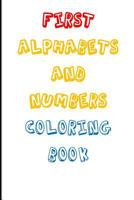 First Coloring Book, Alphabets and Numbers, ABCs... and 123s... 1727811666 Book Cover