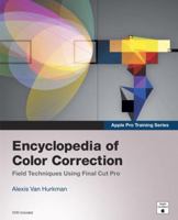 Apple Pro Training Series: Encyclopedia of Color Correction / Field Techniques Using Final Cut Pro (Apple Pro Training) 0321432312 Book Cover