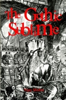 The Gothic Sublime (Suny Series on the Sublime) 0791417476 Book Cover