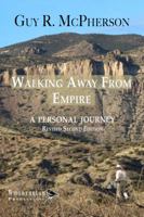 Walking Away From Empire: A Personal Journey 1732963142 Book Cover
