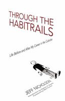 Through the Habitrails: Life Before and After My Career in the Cubicles Vol. 1 0486802868 Book Cover