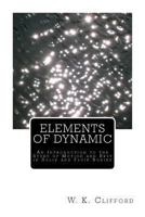 Elements of dynamic; an introduction to the study of motion and rest in solid and fluid bodies 1482759241 Book Cover