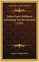 Leben Franz Balthasar Schonberg Von Brenkenhof (1782) 1120312736 Book Cover