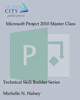 Microsoft Project 2010 Master Class 1640041362 Book Cover