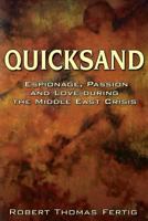 Quicksand: Espionage, Passion and Love During the Middle East Crisis 1500854514 Book Cover