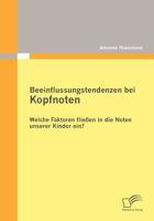 Beeinflussungstendenzen Bei Kopfnoten: Welche Faktoren Flie En in Die Noten Unserer Kinder Ein? 3836698277 Book Cover