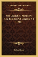 Old Churches, Ministers And Families Of Virginia V2 0548763321 Book Cover