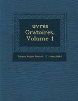 Uvres Oratoires, Volume 1 1249948045 Book Cover