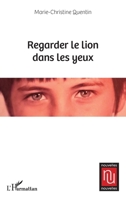 Regarder le lion dans les yeux (Nouvelles Nouvelles) (French Edition) 2336432757 Book Cover