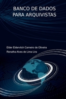 Banco De Dados Para Arquivistas (Portuguese Edition) 6588788061 Book Cover