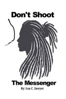 Don't Shoot The Messenger 1300254955 Book Cover