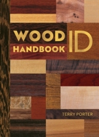 Wood ID & Use Handbook 1784946222 Book Cover